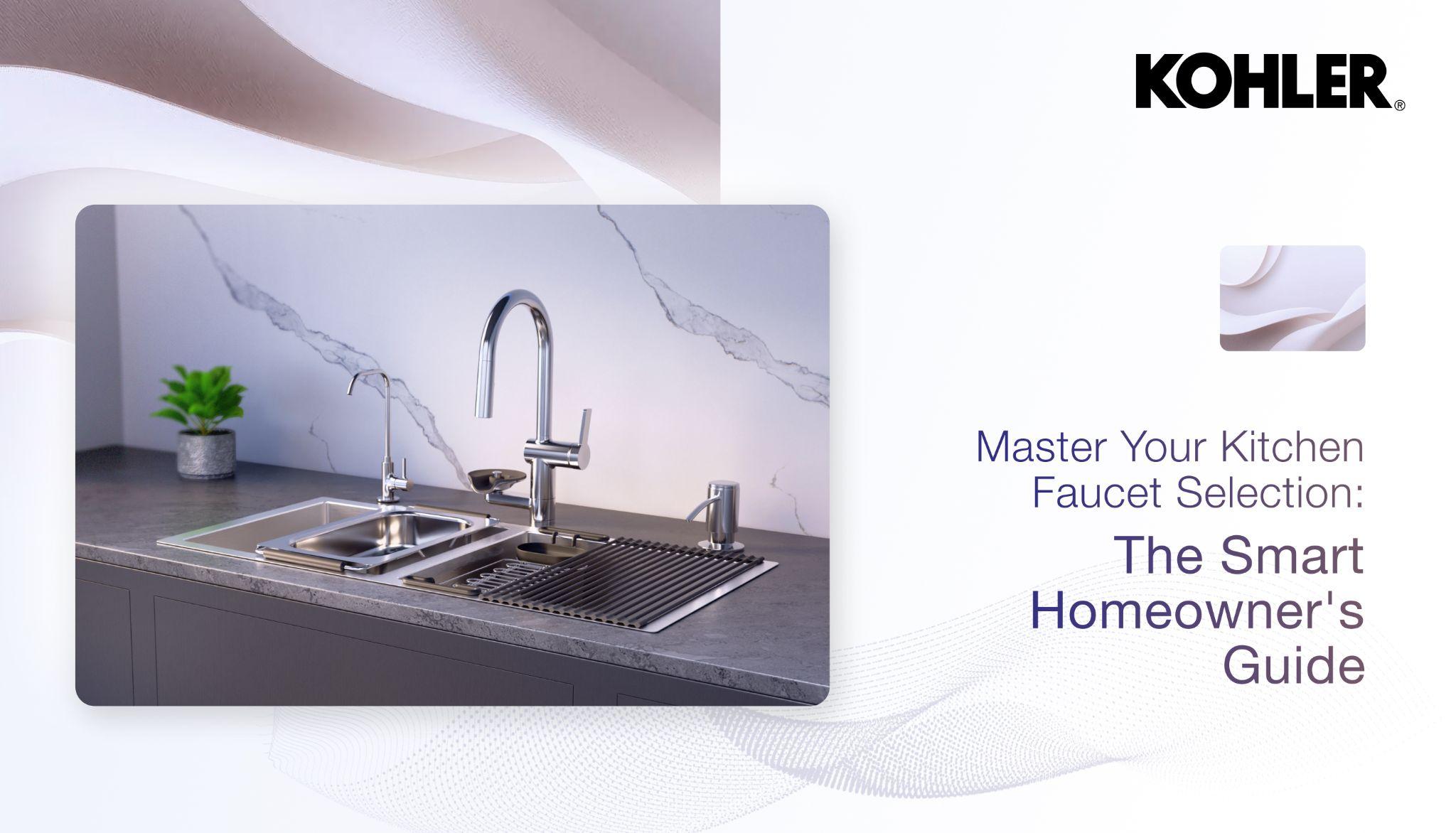 Master Your Kitchen Faucet Selection: The Smart Homeowner's Guide