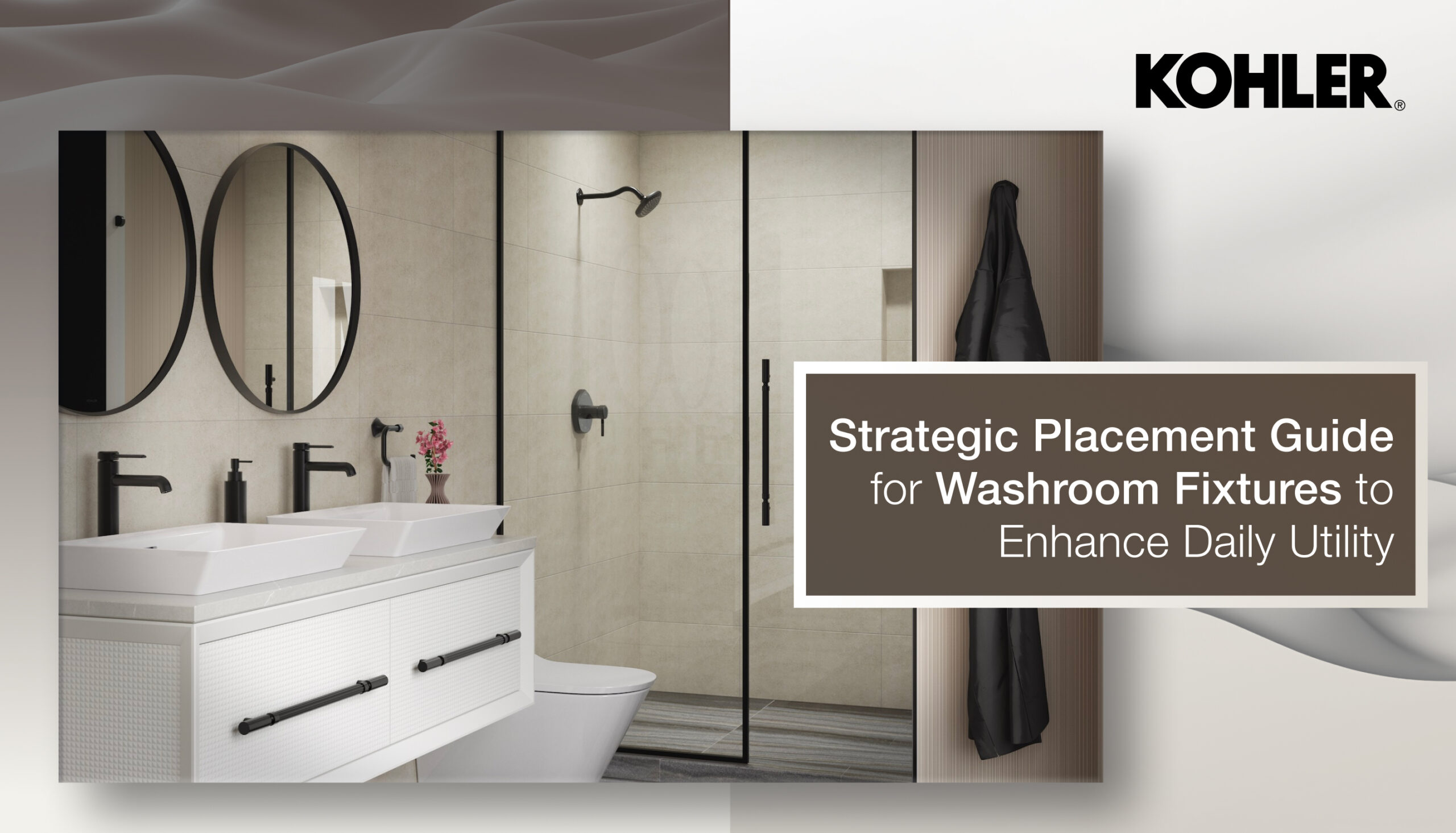 Strategic Placement Guide For Washroom Fixtures To Enhance Daily Utility